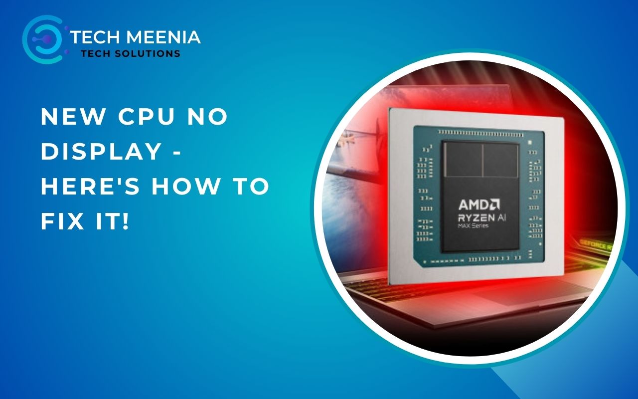 New Cpu No Display - Here's How To Fix It!