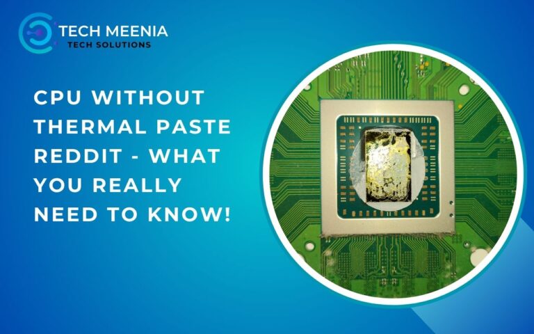 Cpu Without Thermal Paste Reddit – What You Really Need To Know!